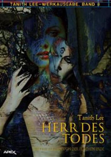 HERR DES TODES - ZWEITER ROMAN VON DER FLACHEN ERDE - Tanith-Lee-Werkausgabe Band 8 - cover