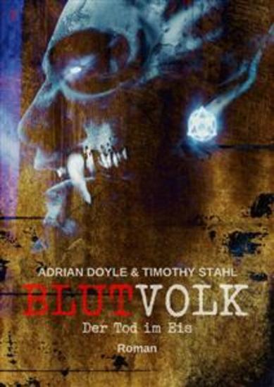 BLUTVOLK Band 7: DER TOD IM EIS - Die große Vampir-Saga von Adrian Doyle & Timothy Stahl - cover
