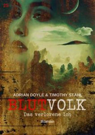 BLUTVOLK Band 25: DAS VERLORENE ICH - Die große Vampir-Saga von Adrian Doyle & Timothy Stahl - cover