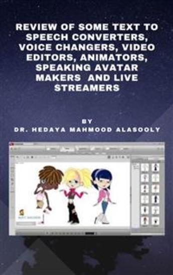 Review of Some Text to Speech Converters Voice Changers Video Editors Animators Speaking Avatar Makers and Live Str - cover