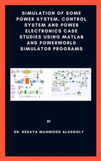 Simulation of Some Power System Control System and Power Electronics Case Studies Using Matlab and PowerWorld Simulator - cover