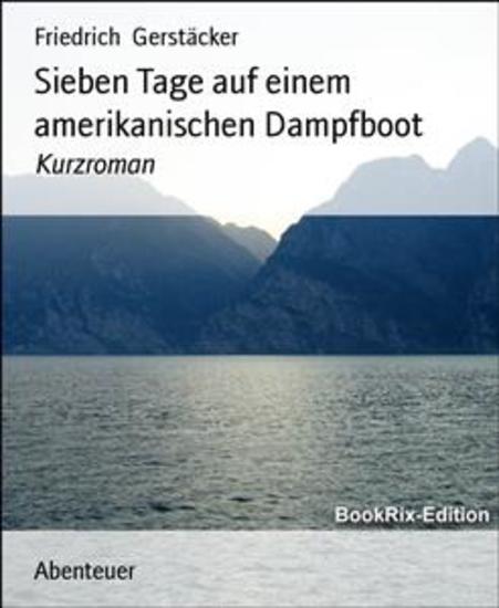 Sieben Tage auf einem amerikanischen Dampfboot - Kurzroman - cover