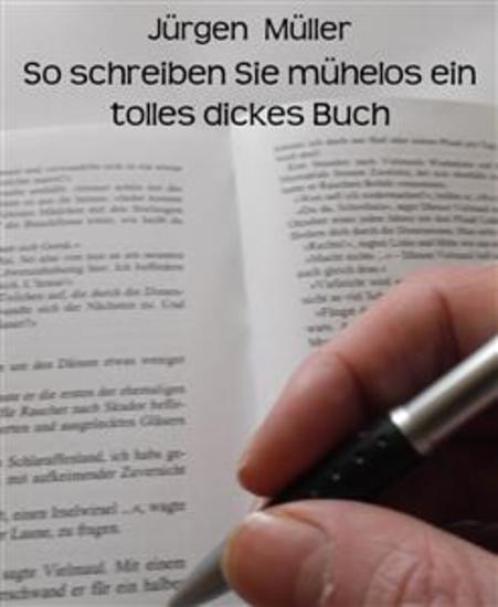 So schreiben Sie mühelos ein tolles dickes Buch - Creative Writing – Kreatives Schreiben - cover