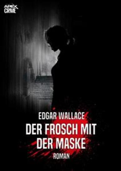 DER FROSCH MIT DER MASKE - Der Krimi-Klassiker! - cover