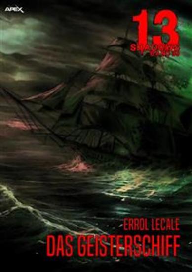 13 SHADOWS Band 36: DAS GEISTERSCHIFF - Horror aus dem Apex-Verlag! - cover