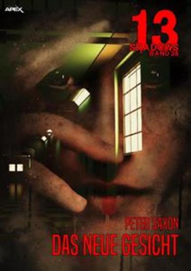 13 SHADOWS Band 38: DAS NEUE GESICHT - Horror aus dem Apex-Verlag! - cover
