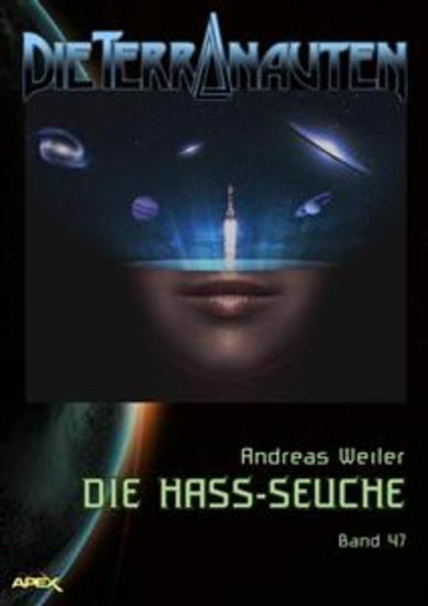 DIE TERRANAUTEN Band 47: DIE HASS-SEUCHE - Die große Science-Fiction-Saga! - cover
