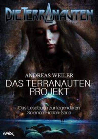 DIE TERRANAUTEN: DAS TERRANAUTEN-PROJEKT - Das Lesebuch zur legendären Science-Fiction-Serie - cover