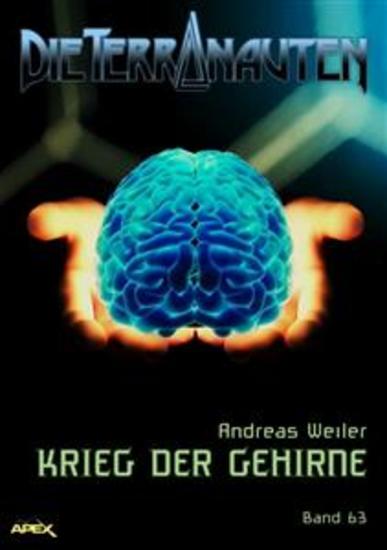 DIE TERRANAUTEN Band 63: KRIEG DER GEHIRNE - Die große Science-Fiction-Saga! - cover