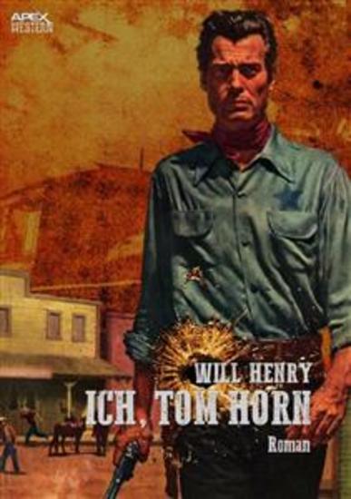 ICH TOM HORN - Der Western-Klassiker! - cover