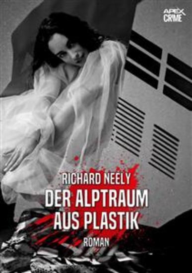 DER ALPTRAUM AUS PLASTIK - Der Thriller-Klassiker! - cover