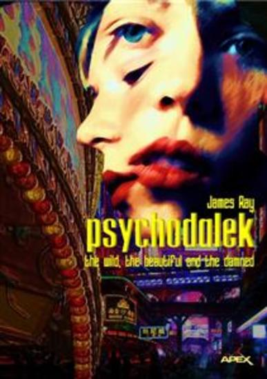 PSYCHODALEK - THE WILD THE BEAUTIFUL AND THE DAMNED - One Screenplay One Novel - cover
