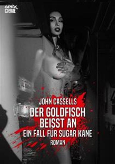 DER GOLDFISCH BEISST AN - EIN FALL FÜR SUGAR KANE - Der Krimi-Klassiker aus Schottland! - cover