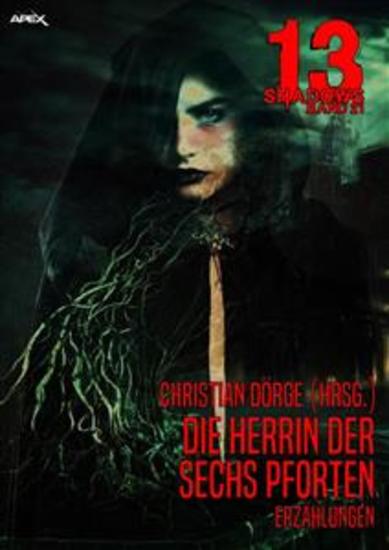 13 SHADOWS Band 21: DIE HERRIN DER SECHS PFORTEN - Horror aus dem Apex-Verlag! - cover