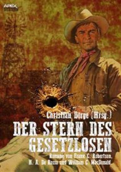 DER STERN DES GESETZLOSEN - Drei Western-Romane US-amerikanischer Autoren auf über 700 Seiten! - cover