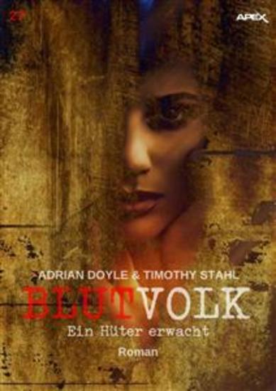 BLUTVOLK Band 27: EIN HÜTER ERWACHT - Die große Vampir-Saga von Adrian Doyle & Timothy Stahl - cover