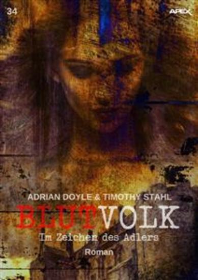 BLUTVOLK Band 34: IM ZEICHEN DES ADLERS - Die große Vampir-Saga von Adrian Doyle & Timothy Stahl - cover
