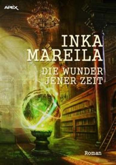 DIE WUNDER JENER ZEIT - Ein Fantasy-Roman - cover