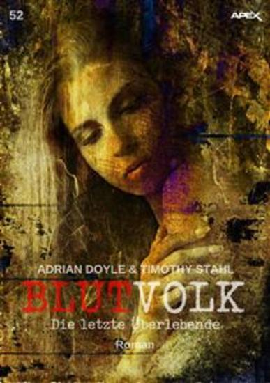 BLUTVOLK Band 52: DIE LETZTE ÜBERLEBENDE - Die große Vampir-Saga von Adrian Doyle & Timothy Stahl - cover