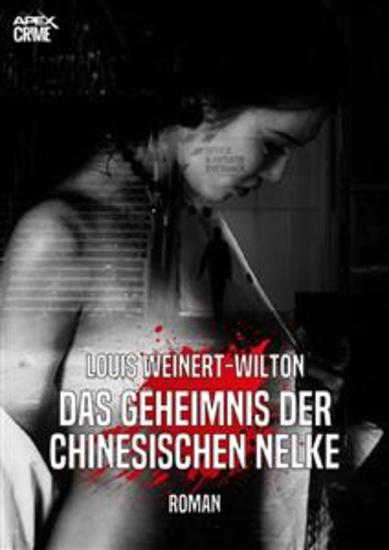 DAS GEHEIMNIS DER CHINESISCHEN NELKE - Der Krimi-Klassiker! - cover