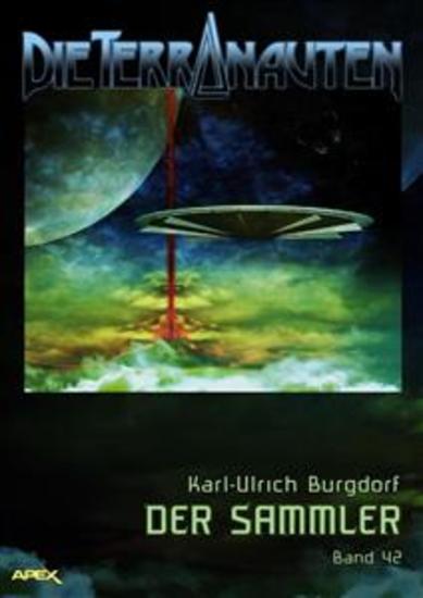 DIE TERRANAUTEN Band 42: DER SAMMLER - Die große Science-Fiction-Saga! - cover