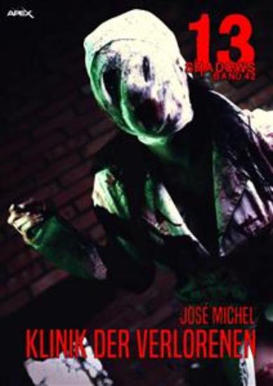 13 SHADOWS Band 42: KLINIK DER VERLORENEN - Horror aus dem Apex-Verlag! - cover