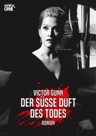 DER SÜSSE DUFT DES TODES - Der Krimi-Klassiker! - cover