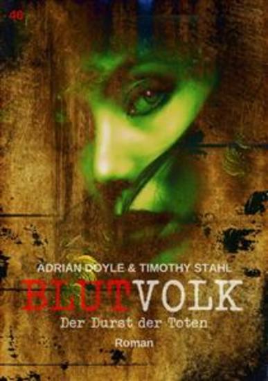BLUTVOLK Band 46: DER DURST DER TOTEN - Die große Vampir-Saga von Adrian Doyle & Timothy Stahl - cover