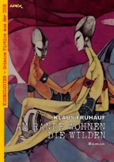 AM RANDE WOHNEN DIE WILDEN - Kosmologien - Science Fiction aus der DDR Band 15 - cover