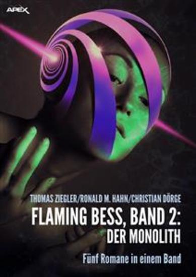 FLAMING BESS Band 2: DER MONOLITH - Fünf Romane in einem Band! - cover