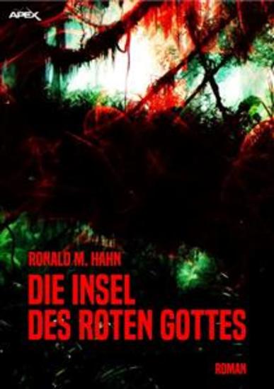 DIE INSEL DES ROTEN GOTTES - Nach der Novelle THE RED ONE von Jack London - cover