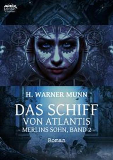 DAS SCHIFF VON ATLANTIS - Merlins Sohn Band 2 - Der Fantasy-Klassiker! - cover