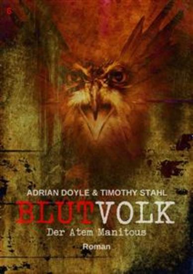 BLUTVOLK Band 6: DER ATEM MANITOUS - Die große Vampir-Saga von Adrian Doyle & Timothy Stahl - cover