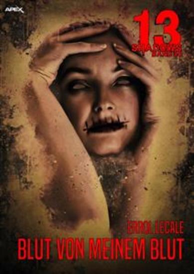 13 SHADOWS Band 34: BLUT VON MEINEM BLUT - Horror aus dem Apex-Verlag! - cover
