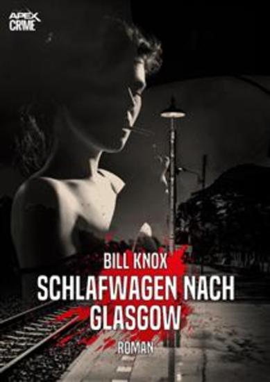 SCHLAFWAGEN NACH GLASGOW - Der Krimi-Klassiker aus Schottland! - cover