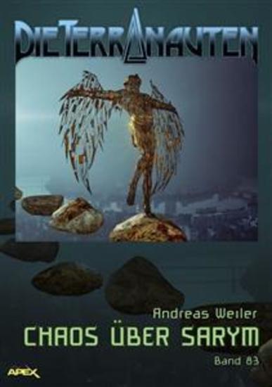 DIE TERRANAUTEN Band 83: CHAOS ÜBER SARYM - Die große Science-Fiction-Saga! - cover