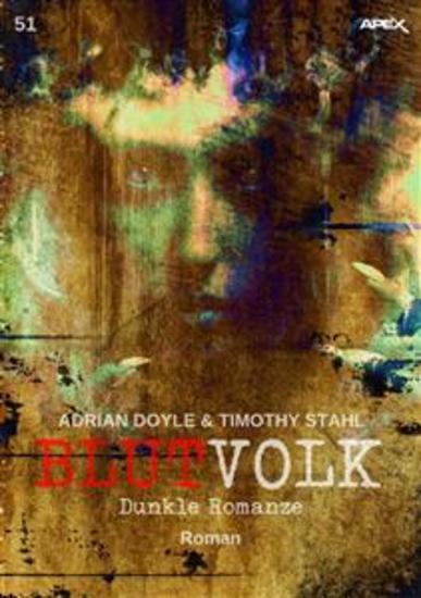 BLUTVOLK Band 51: DUNKLE ROMANZE - Die große Vampir-Saga von Adrian Doyle & Timothy Stahl - cover