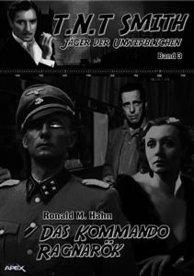 DAS KOMMANDO RAGNARÖK - TNT Smith: Jäger der Unsterblichen Band 3 - cover