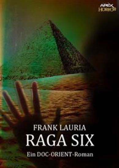 RAGA SIX - Ein DOC-ORIENT-Roman - Horror aus dem Apex-Verlag! - cover