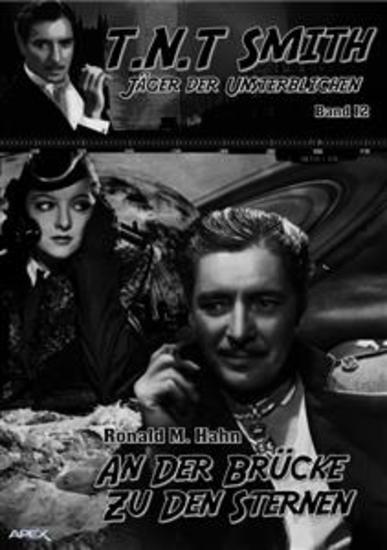 AN DER BRÜCKE ZU DEN STERNEN - TNT SMITH - Jäger der Unsterblichen Band 12 - cover