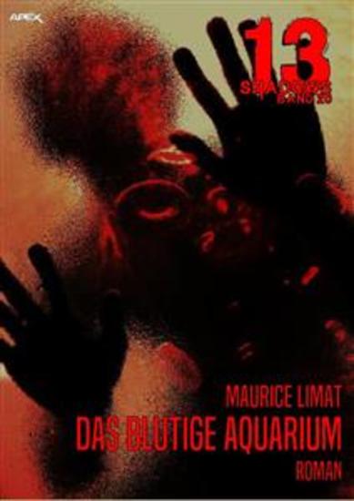 13 SHADOWS Band 20: DAS BLUTIGE AQUARIUM - Horror aus dem Apex-Verlag! - cover