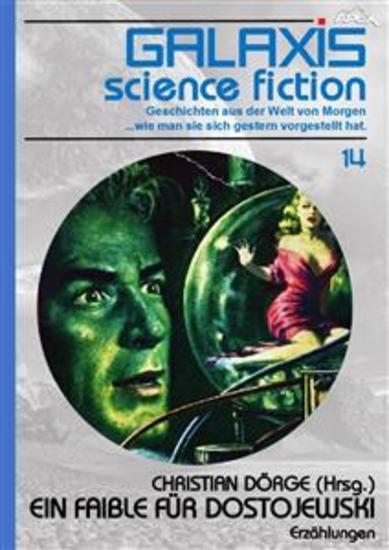 GALAXIS SCIENCE FICTION Band 14: EIN FAIBLE FÜR DOSTOJEWSKI - Geschichten aus der Welt von Morgen - wie man sie sich gestern vorgestellt hat - cover