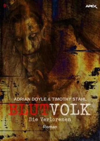BLUTVOLK Band 9: DIE VERLORENEN - Die große Vampir-Saga von Adrian Doyle & Timothy Stahl - cover