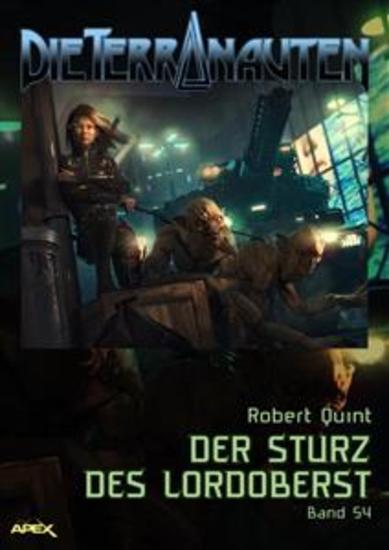 DIE TERRANAUTEN Band 54: DER STURZ DES LORDOBERST - Die große Science-Fiction-Saga! - cover