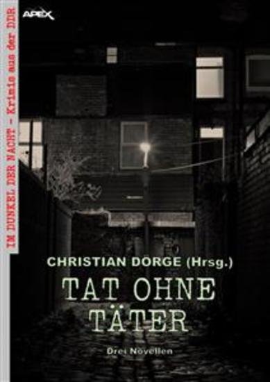 TAT OHNE TÄTER - DREI NOVELLEN - Im Dunkel der Nacht - Krimis aus der DDR Band 3 - cover