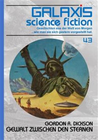 GALAXIS SCIENCE FICTION Band 43: GEWALT ZWISCHEN DEN STERNEN - Geschichten aus der Welt von Morgen - wie man sie sich gestern vorgestellt hat - cover