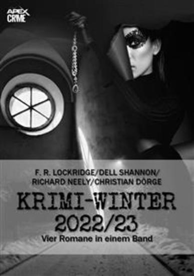 APEX KRIMI-WINTER 2022 23 - Vier Kriminal-Romane in einem Band! - cover