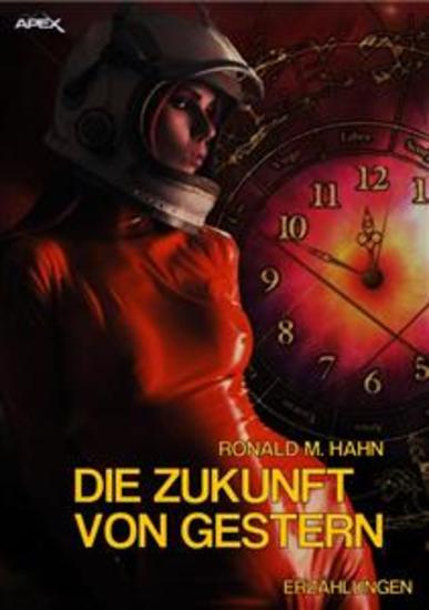 DIE ZUKUNFT VON GESTERN - 13 Science-Fiction- und Horror-Erzählungen - cover