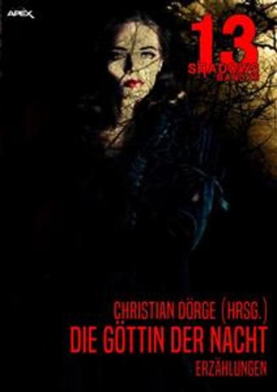 13 SHADOWS Band 26: DIE GÖTTIN DER NACHT - Horror aus dem Apex-Verlag! - cover