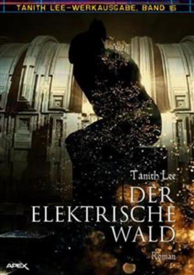 DER ELEKTRISCHE WALD - Tanith-Lee-Werkausgabe Band 16 - cover